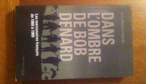 Livre "Dans l’ombre de Bob Denard" les mercenaires français