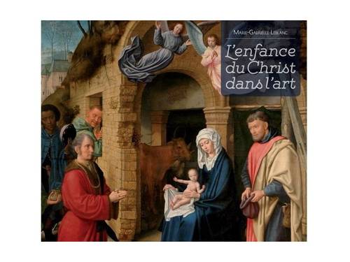 L’enfance du Christ dans l’art, par Marie-Gabrielle L.