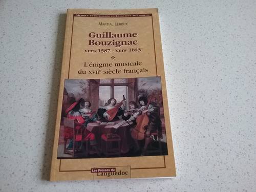 Guillaume Bouzignac L’énigme musicale du XVIe s. Français Livre neuf