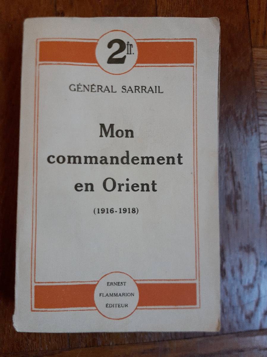 Général Sarrail : Mon commandement en Orient (1920)