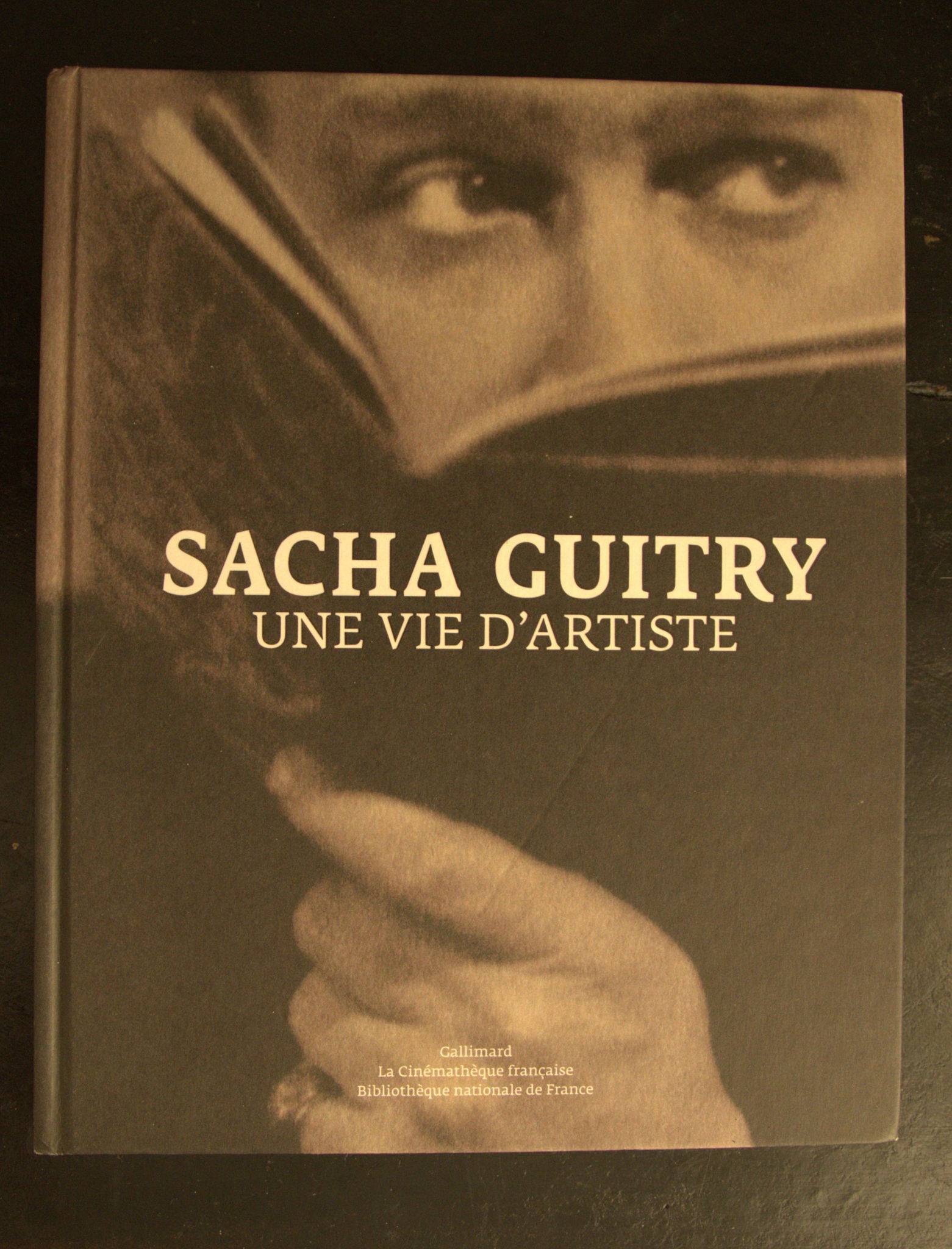 Sacha Guitry - Une vie d’artiste