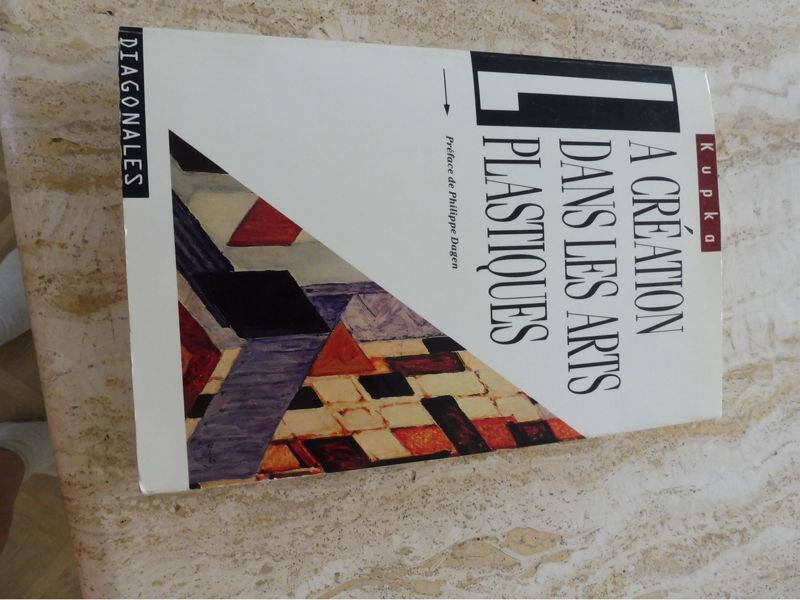 Livre rare KUPKA la création dans les arts plastiques