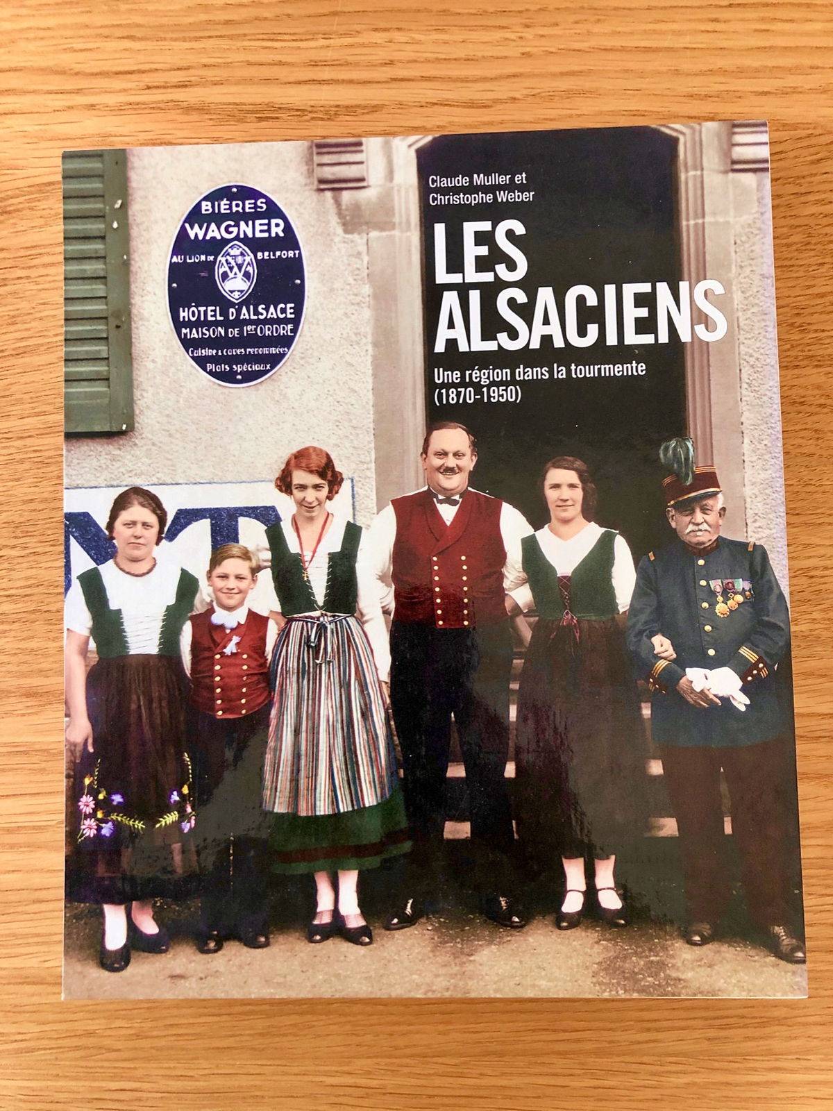 Les alsaciens. Une région dans la tourmente (1870-1950)