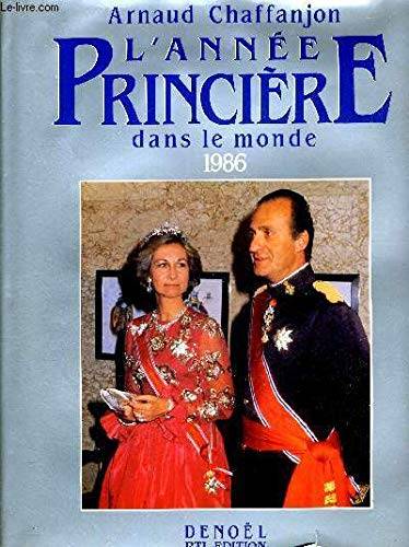 Année princière - 1986 d’Arnaud Chaffanjon