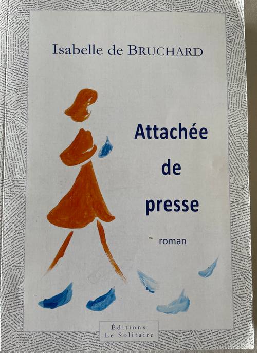 "Attachée de Presse" Isabelle de Bruchard livre broché neuf