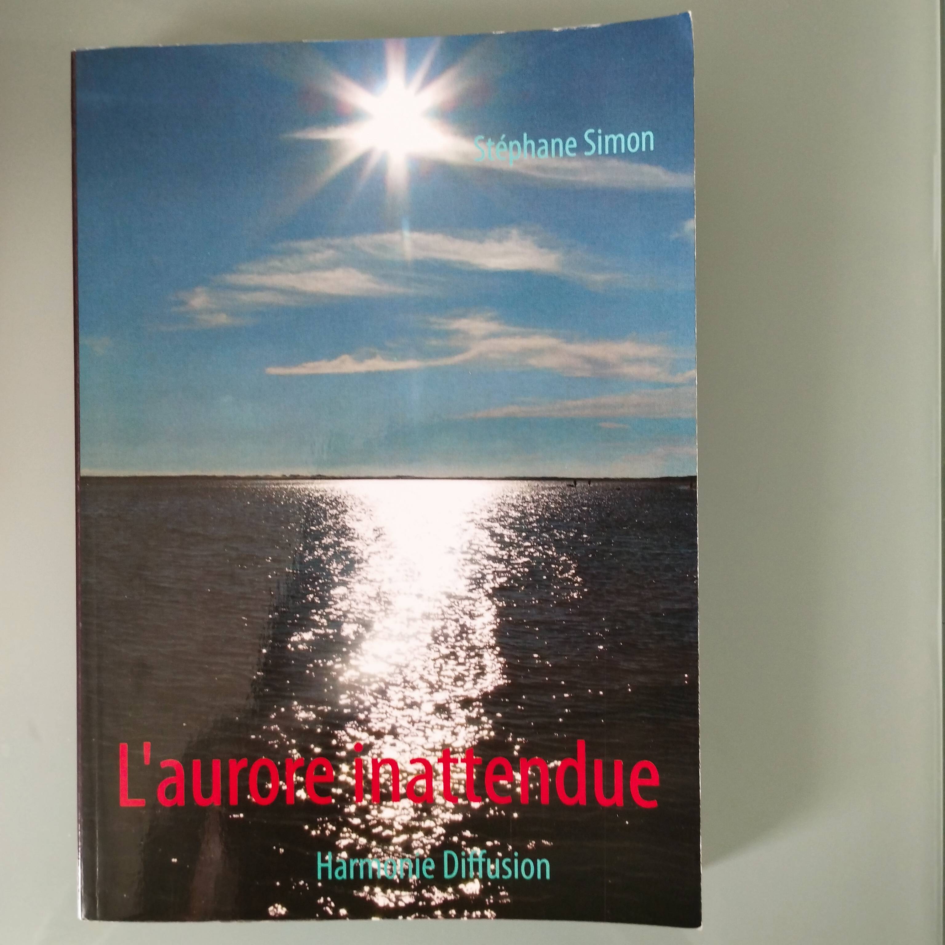 L’aurore inattendue - Stéphane Simon