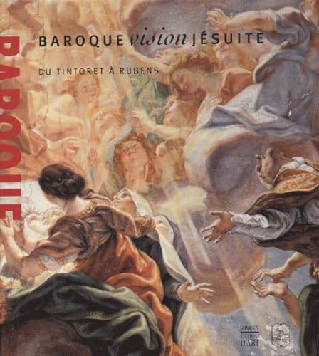 Baroque, vision jésuite : Du Tintoret à Rubens