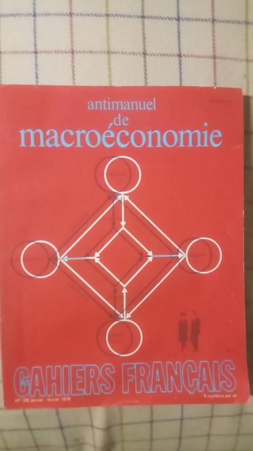 Les Cahiers français Antimanuel de Macroéconomie