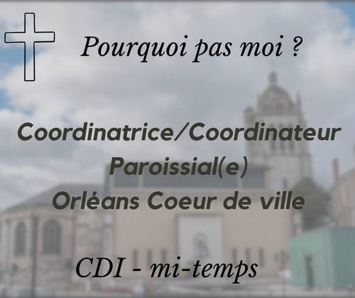 Recrute coordinateur H/F paroisse Cœur de Ville, Orléans
