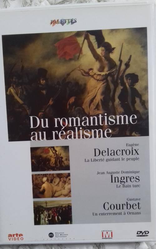 « du Romantisme au Réalisme »(DVD)