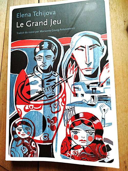 "Le grand jeu" de Elena Tchijova