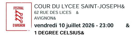 Propose 1 place pour le spectacle à Avignon le 10 juillet