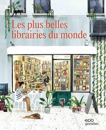 Les plus belles librairies du monde Relié – Illustré, 29 septembre 2021 de Collectif - Gestalten