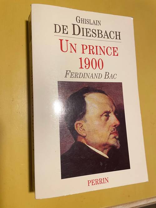 Vends livre Un Prince 1900 Ferdinand Bac de Ghislain de Diesbach