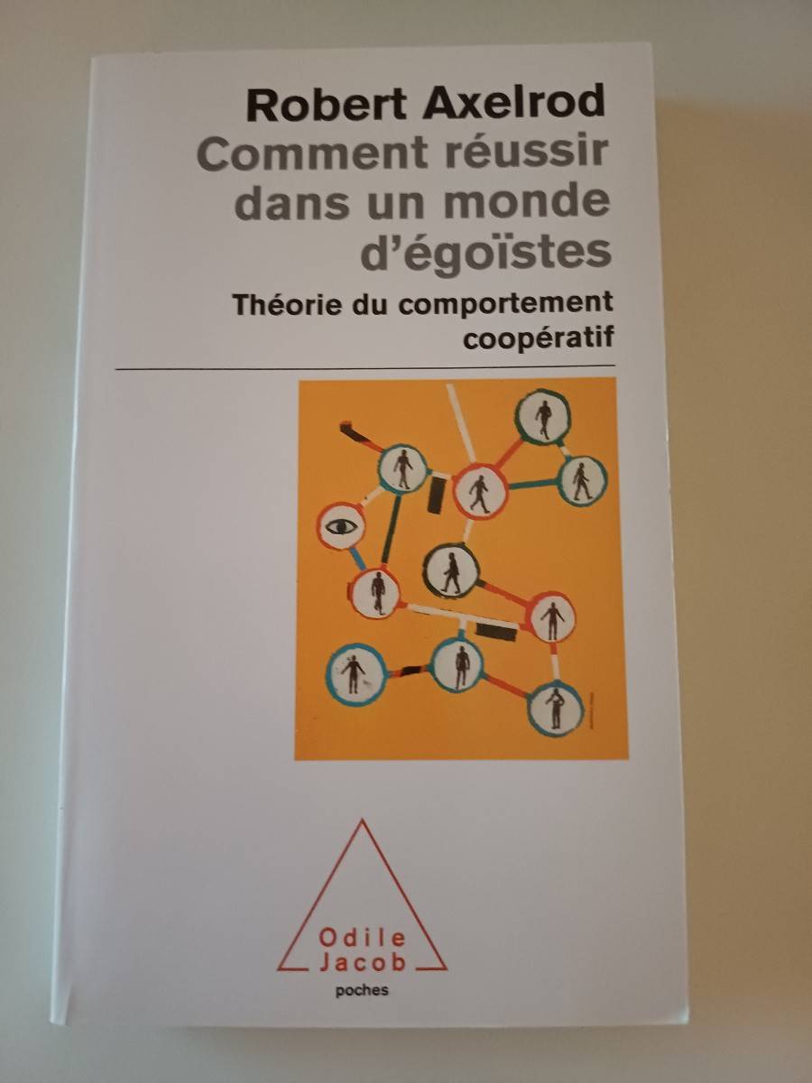 Vends Comment réussir dans un monde d’égoïstes, théorie du comportement coopératif