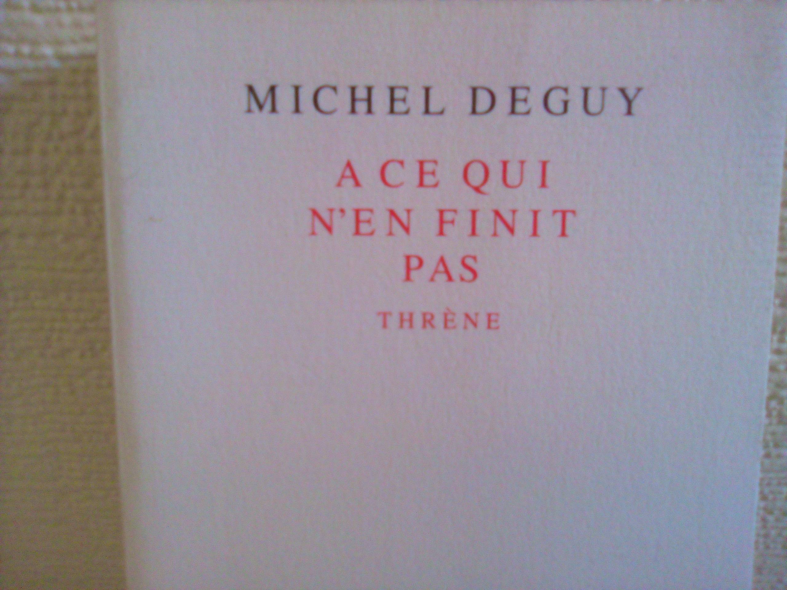 Vends Deguy Michel - À ce qui n’en finit pas - Thrène