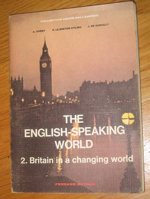 Vends livres The English-Speaking world - 2. Britain in a changing world - 1974