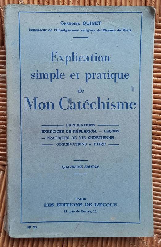 Explication simple et pratique de mon catéchisme - Chanoine Quinet on ...