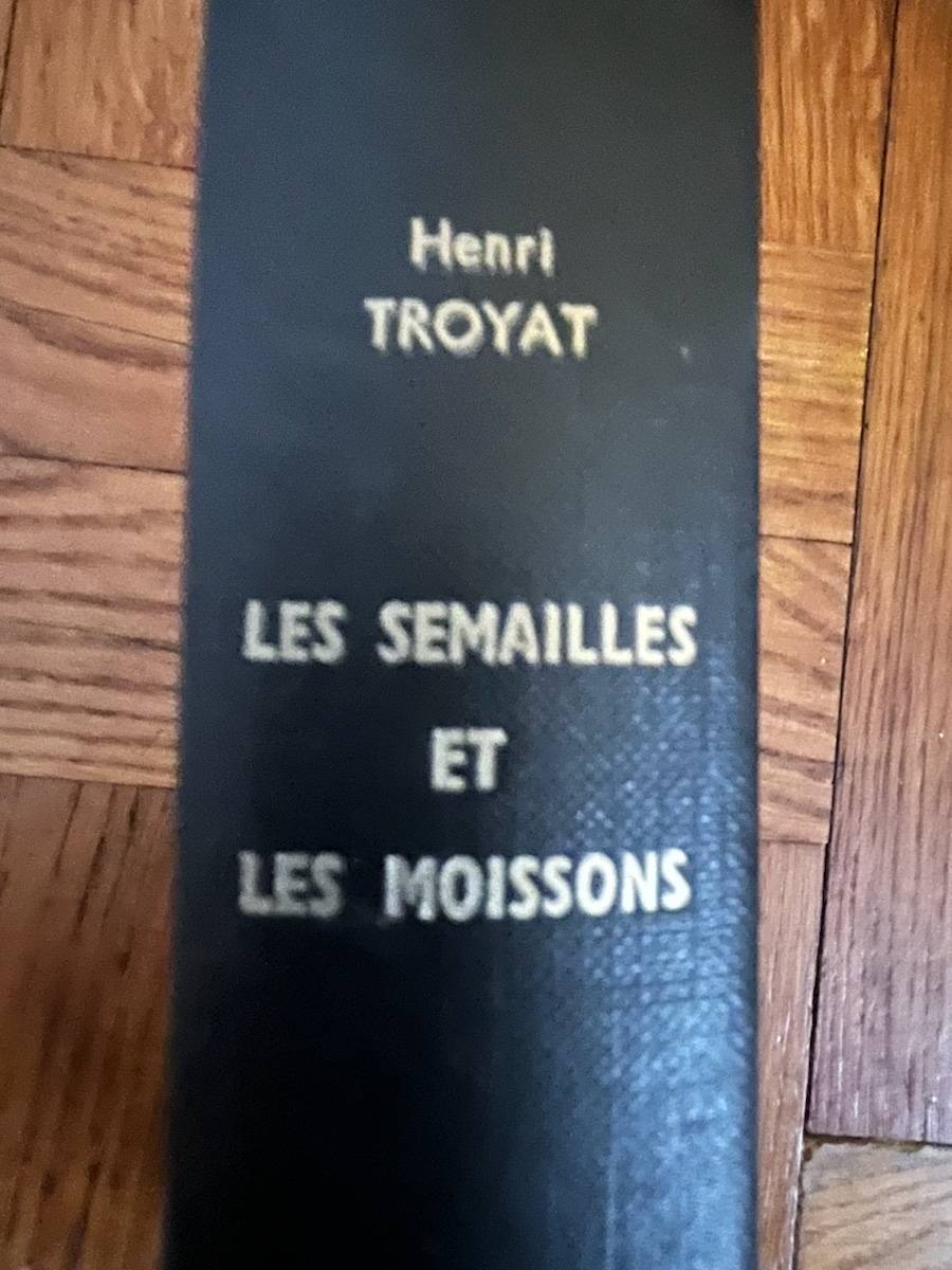 Henri Troyat : Les semailles et les moissons 1953 + Amélie 1955