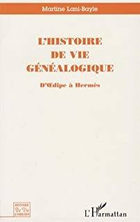 L’histoire de vie généalogique : oedipe à Hermès de Martine Lani-Bayle