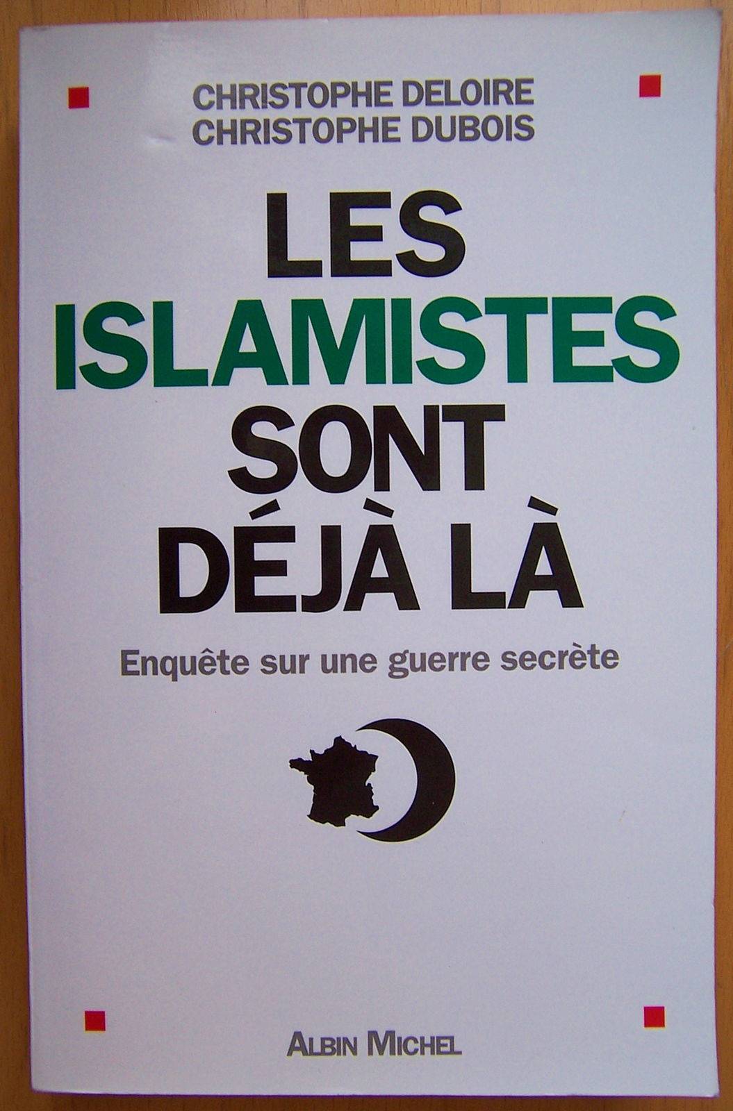 Les Islamistes sont déjà là - C. Deloire et C. Dubois (bon état)