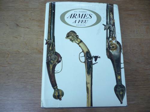 Livre "Armes à feu" Hachette de H.L. Peterson
