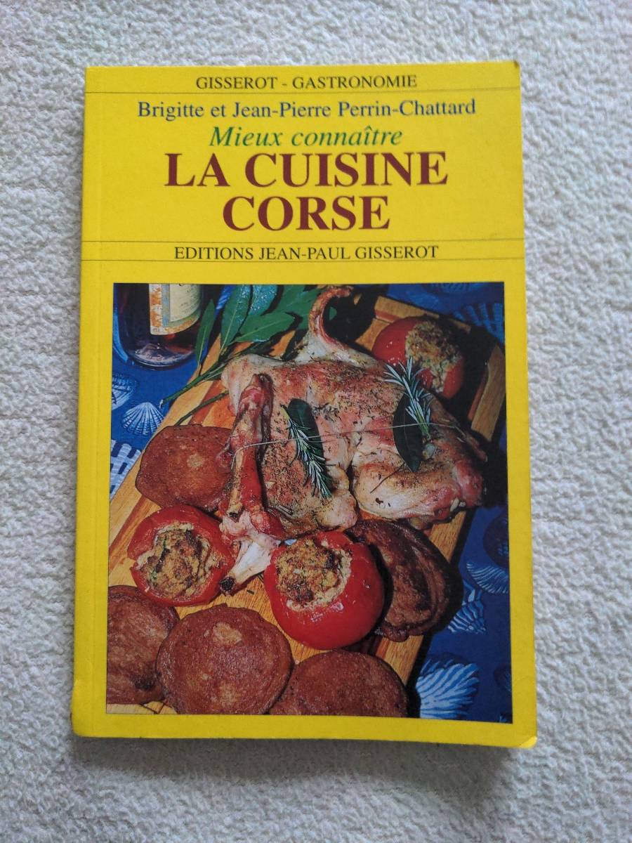 Livre mieux connaître la cuisine Corse de Brigitte et Jean-Pierre Perrin Chattard
Édition Jean -Paul Gisserot