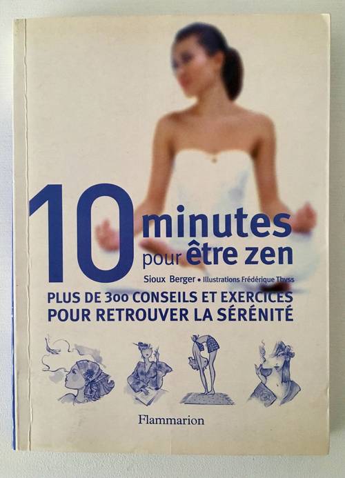 Livre : 10 minutes pour être zen - Sioux Berger