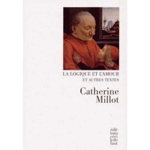 La Logique et l’Amour de Millot Catherine