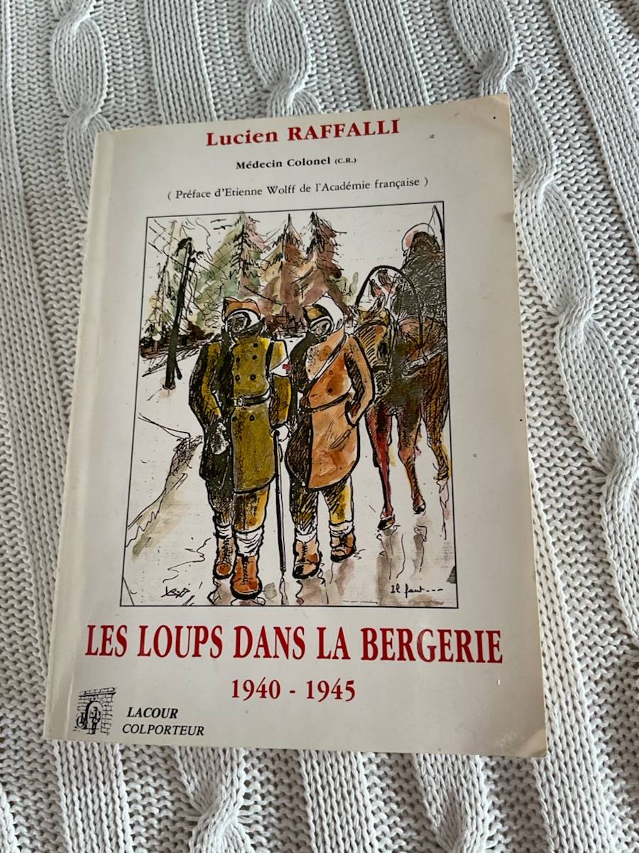 Les loups dans la bergerie 1940-1945 Lucien Raffalli