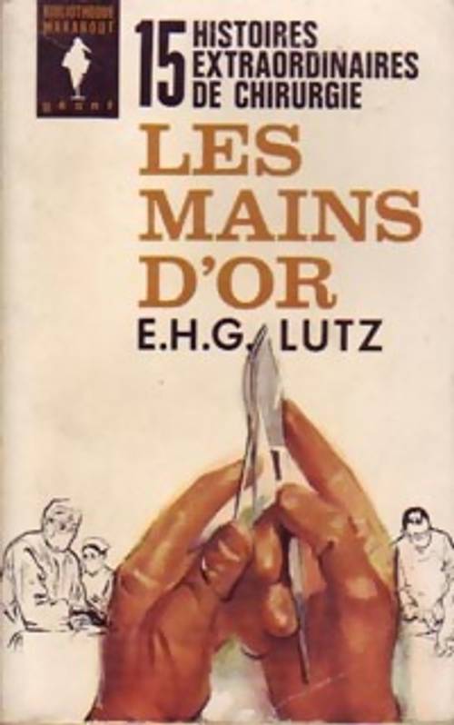 Les mains d’or E.H.G. Lutz