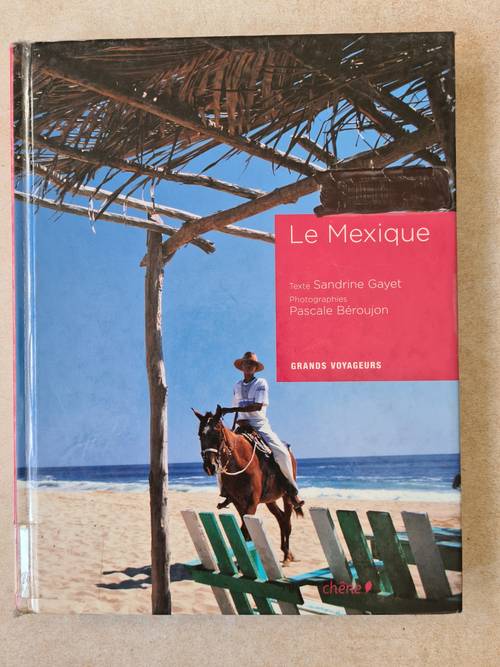 Le Mexique collection Grands Voyageurs