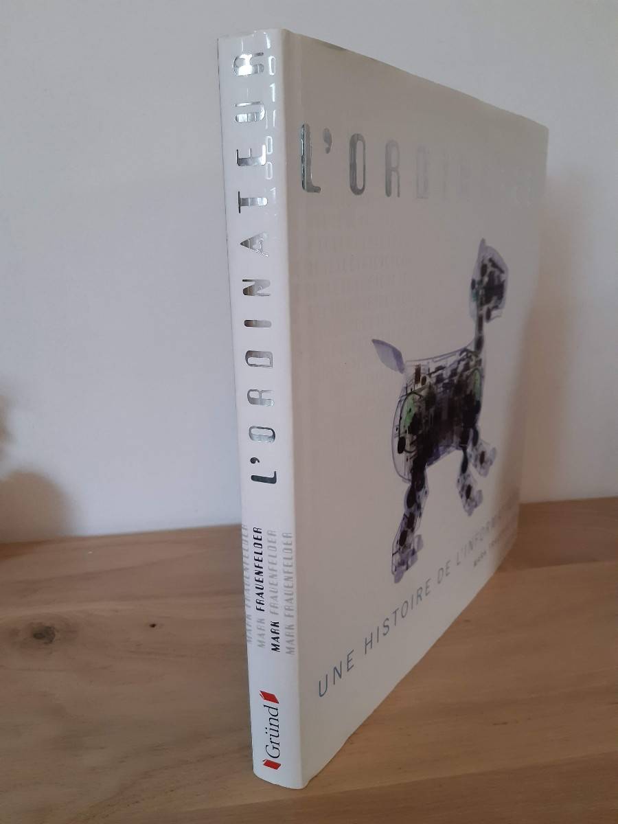 L’ordinateur, une histoire de l’informatique Frauenfelder, Gründ