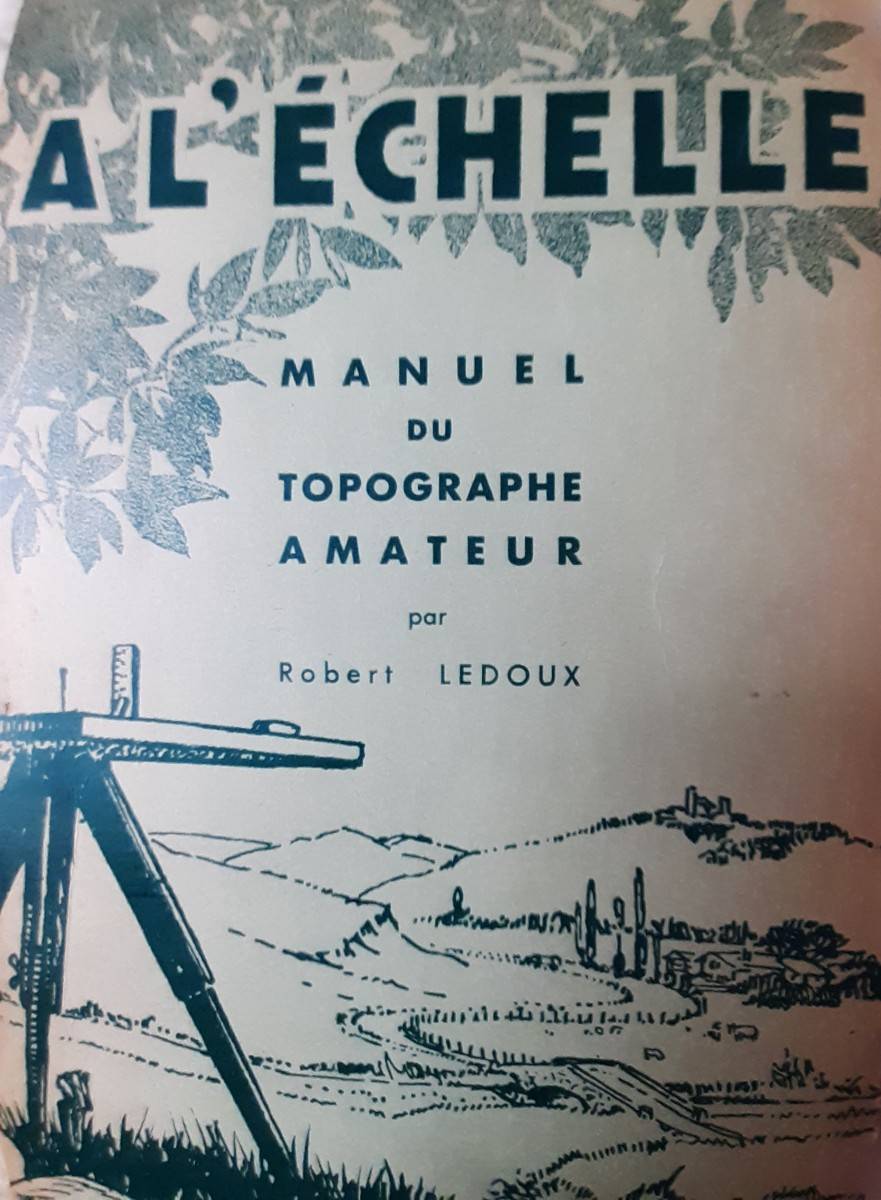 Original et rare Manuel du topographe amateurs "A l’échelle " (1935)