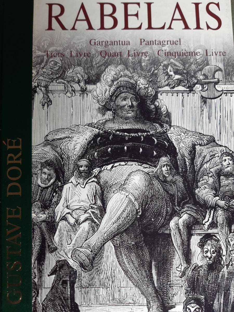 Rabelais : Gargantua, Pantagruel, Tiers livre etc