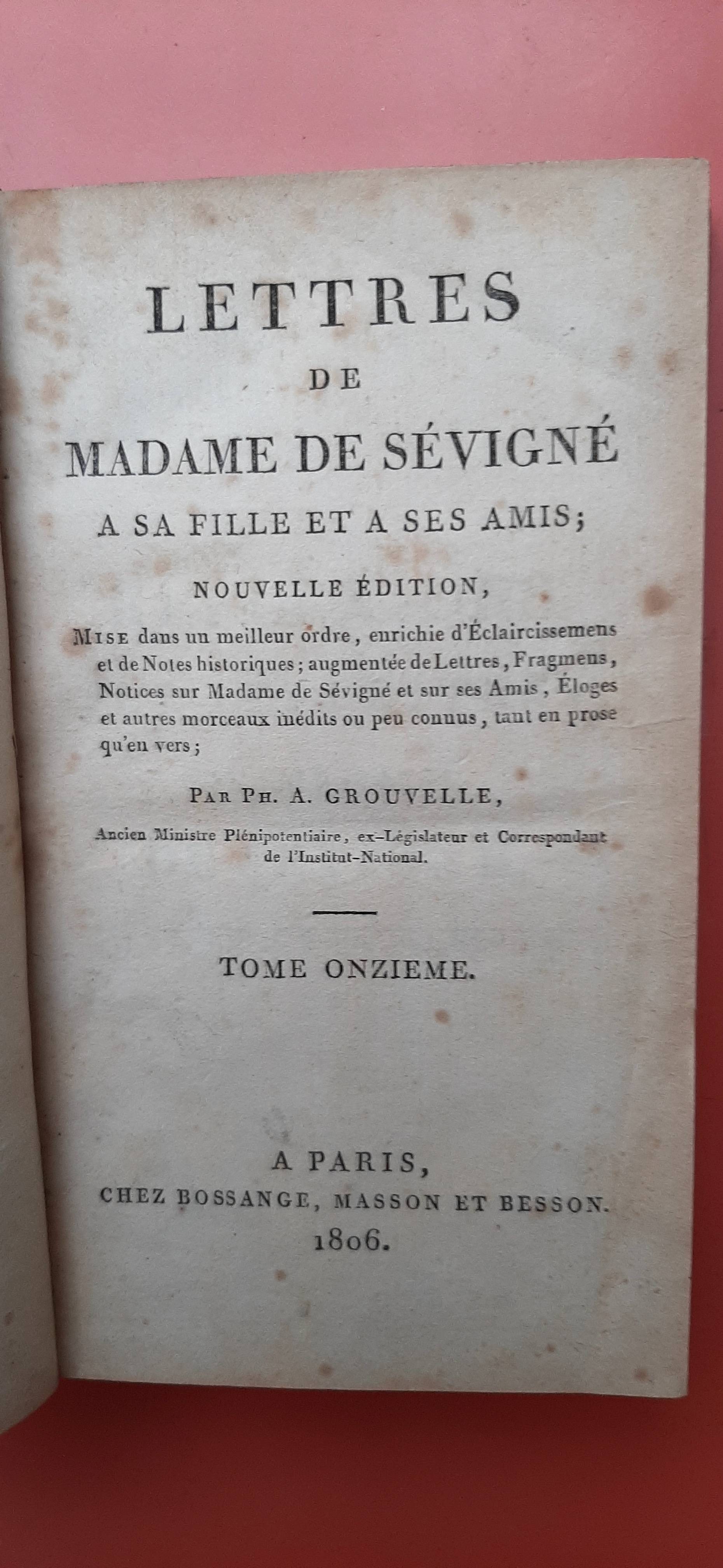 Réflexions sur les Lettres de Madame de Sévigné. Tome XI. Edition 1806