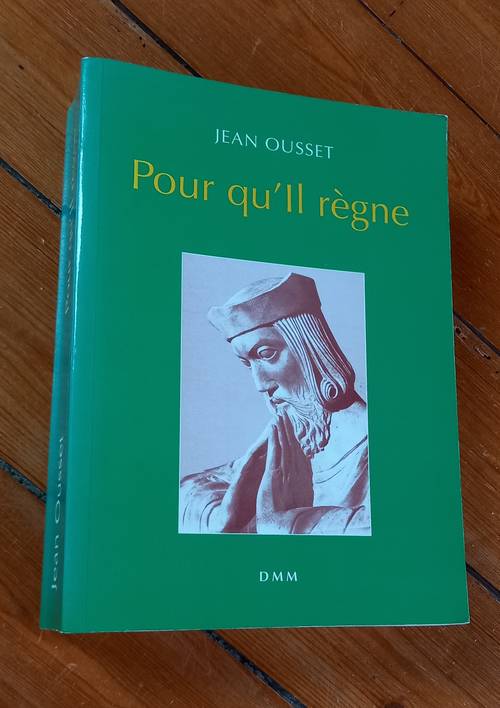 Propose livre : Pour qu’Il règne de Jean Ousset