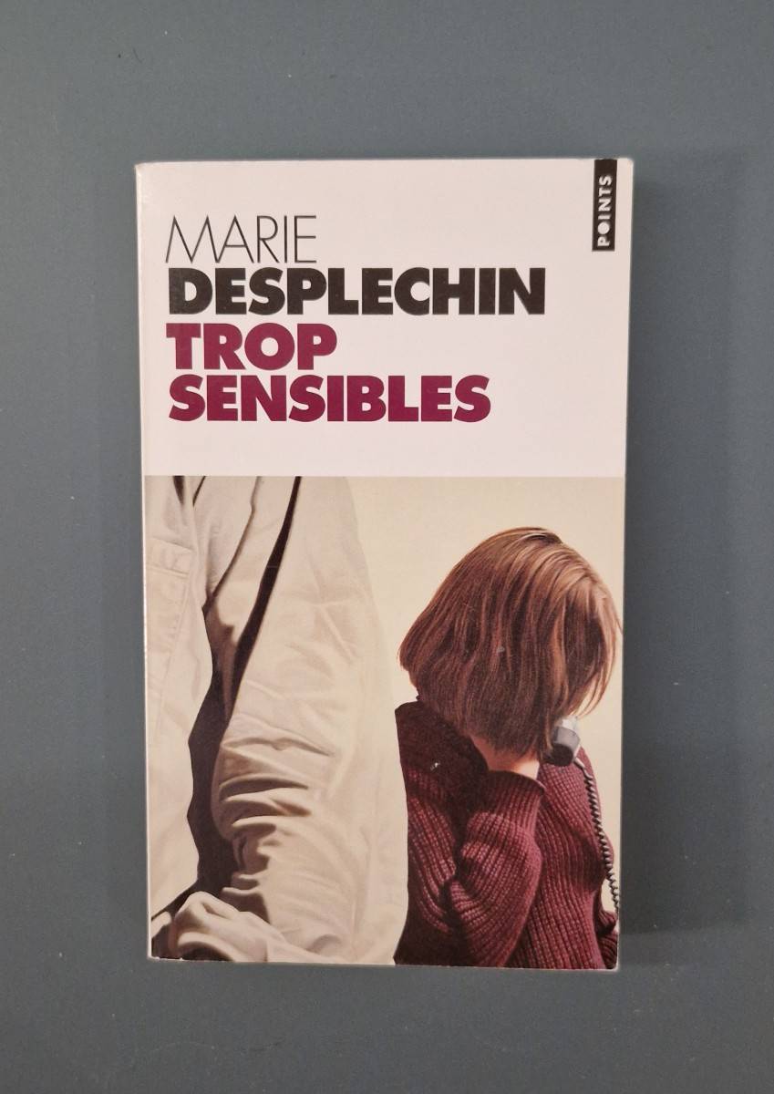 Trop sensibles de Marie Desplechin