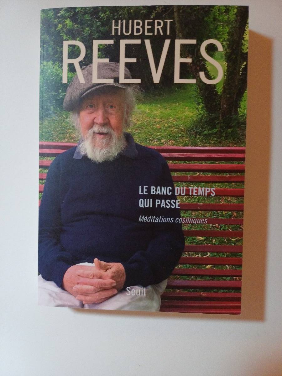 Vends Le Banc du temps qui passe : Méditations cosmiques Poche – 11 juin 2020 de Hubert Reeves