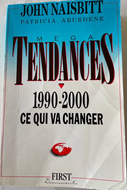 "Mega Tendances 1990-2000 - ce qui va changer" - John Naisbit - Patricia Aburdene