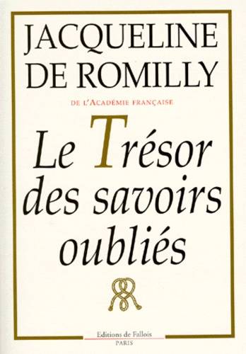 Le trésor des savoirs oubliés de Jacqueline de Romilly