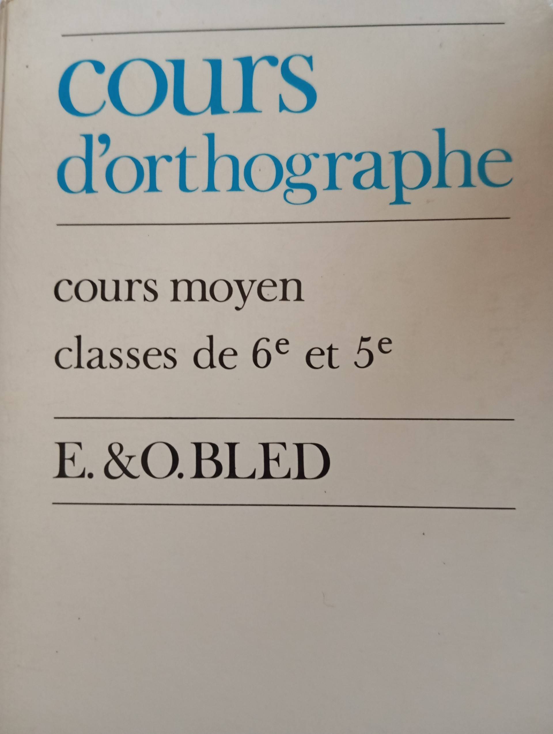 Vends cours d’orthographe, cours moyen, classes de 6 et 5