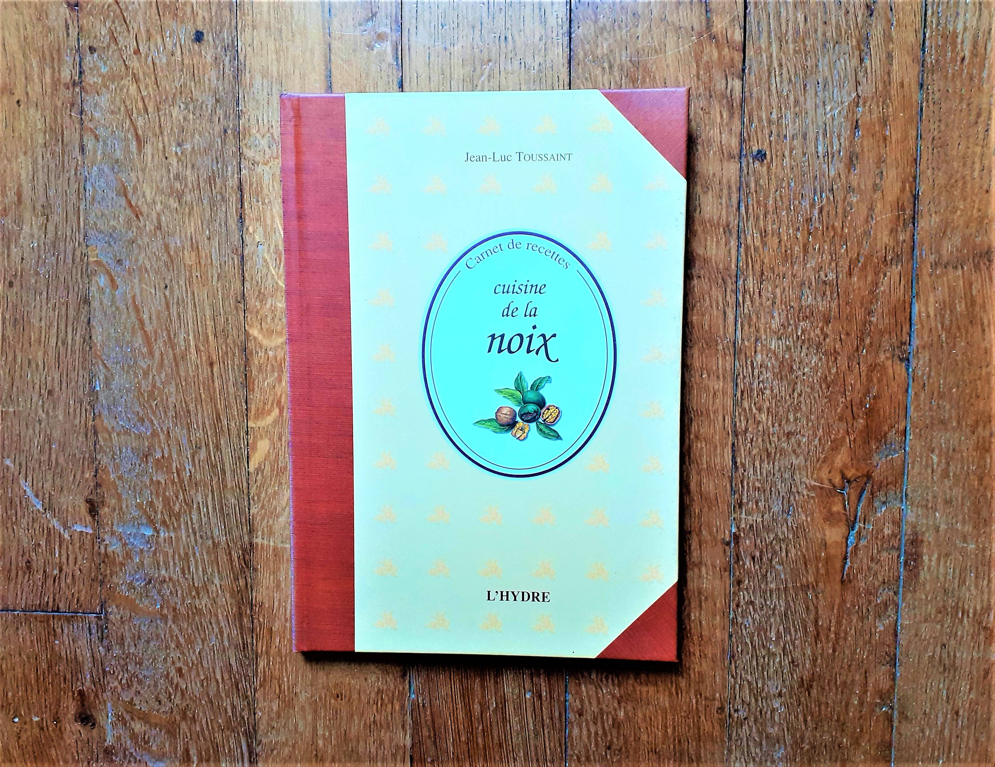 Vends livre "Cuisine de la Noix" (éd. De L’Hydre)