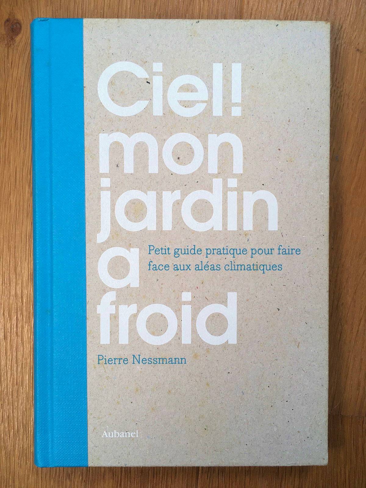 Vends livre « Ciel ! Mon jardin a froid"