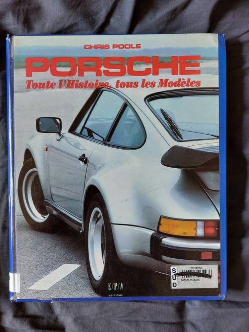 Vends livre "Porsche toute l’Histoire, tous les modèles " de Chris Poole éditions E.P.A (1988)
