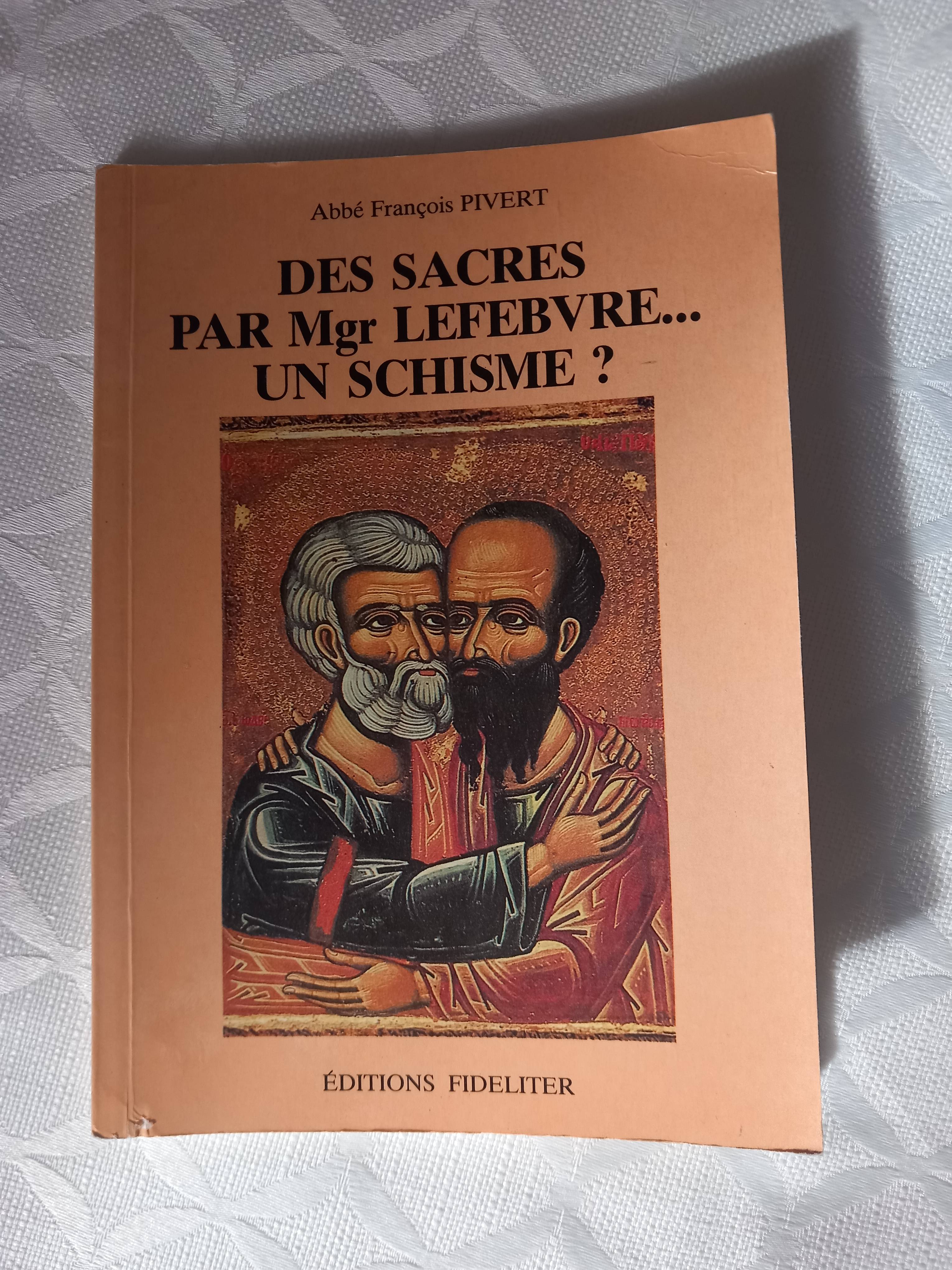Vends livre Des sacres par Mgs Lefebvre… UN Schisme ? on Gens de