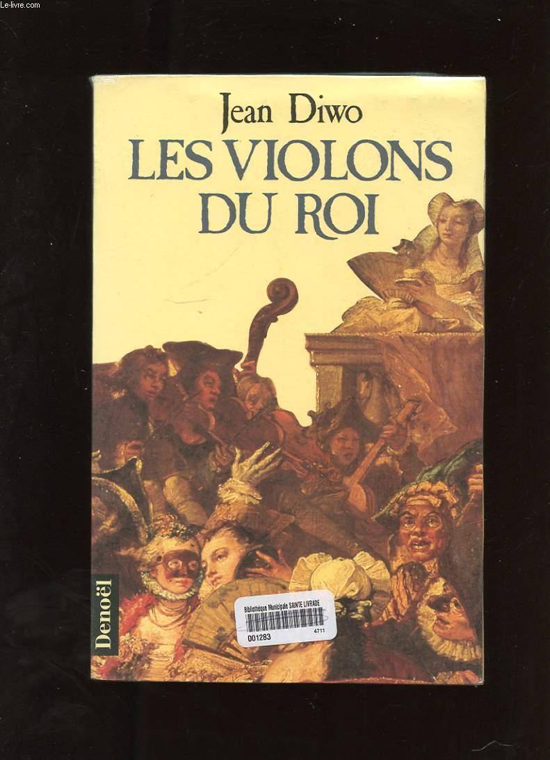Les violons du roi de Jean Diwo sur Gens de Confiance