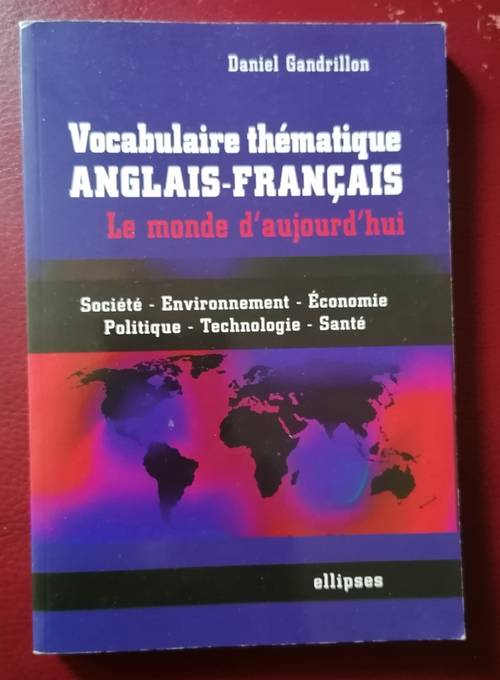 Vocabulaire thématique anglais-français (Ellipses)